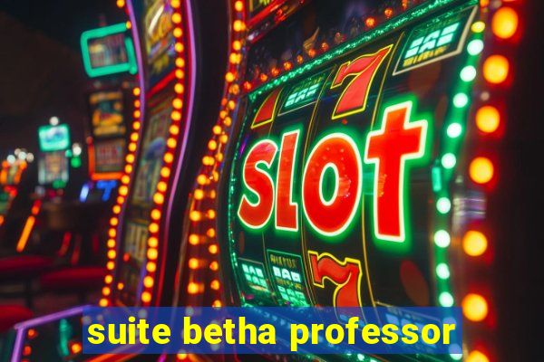 suite betha professor