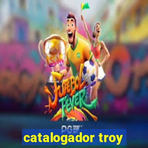 catalogador troy