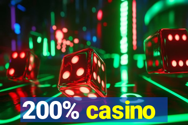 200% casino