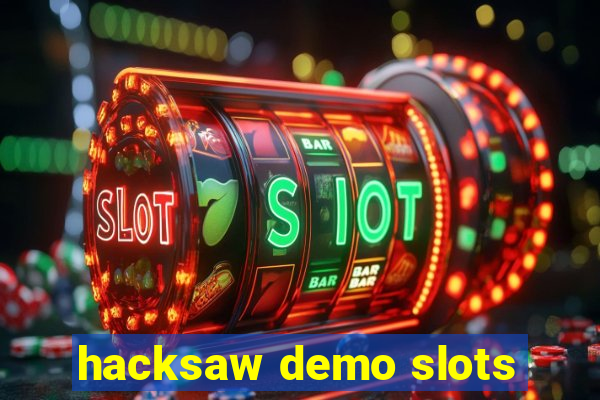 hacksaw demo slots