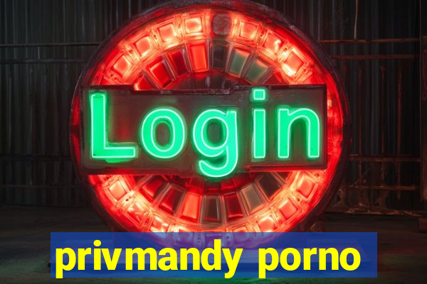 privmandy porno