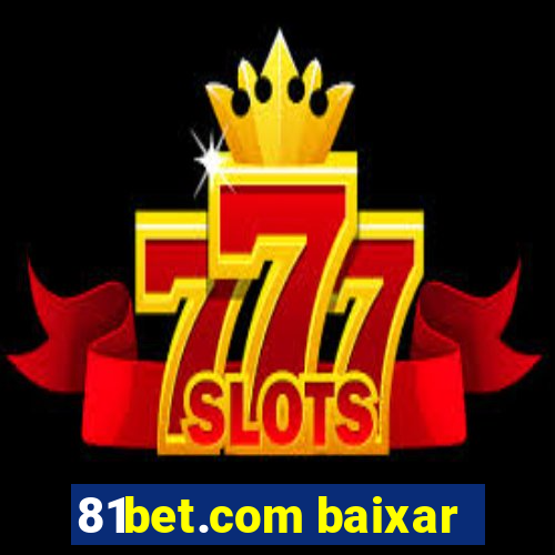 81bet.com baixar