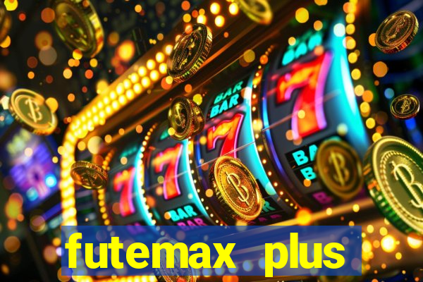 futemax plus futebol ao vivo