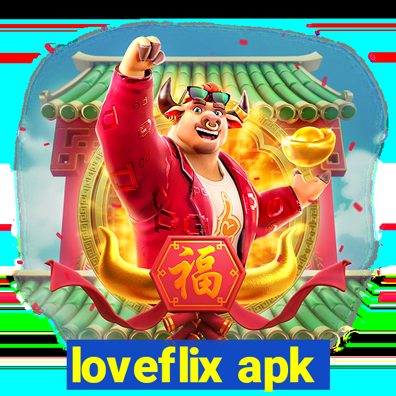 loveflix apk