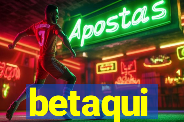 betaqui