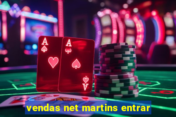 vendas net martins entrar