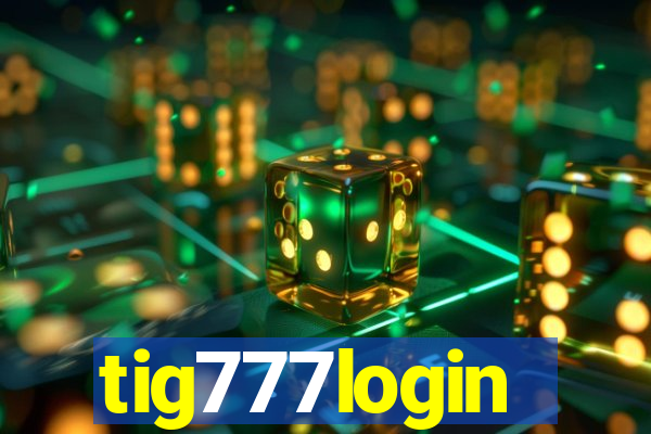 tig777login