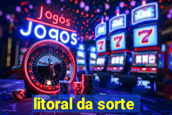 litoral da sorte