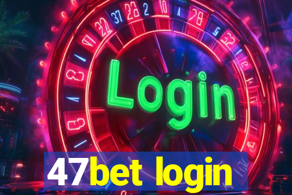 47bet login