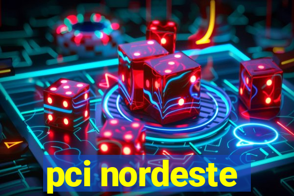 pci nordeste