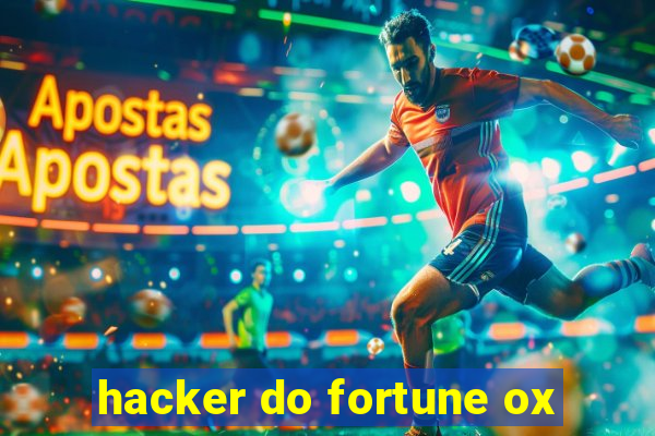 hacker do fortune ox