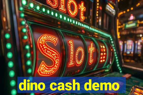 dino cash demo