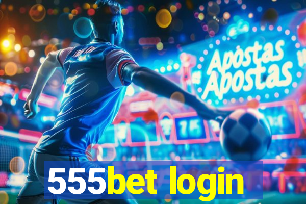 555bet login