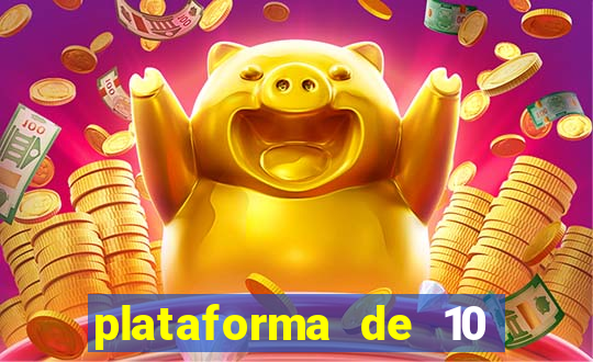 plataforma de 10 reais tigre