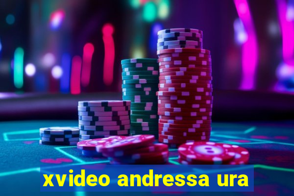 xvideo andressa ura