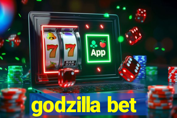 godzilla bet