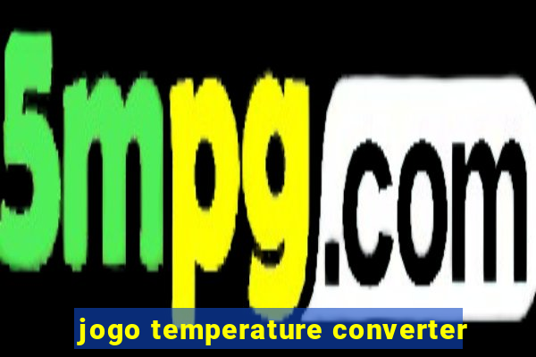 jogo temperature converter