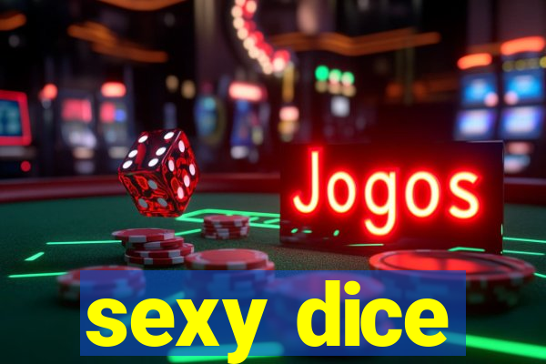 sexy dice