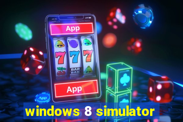 windows 8 simulator