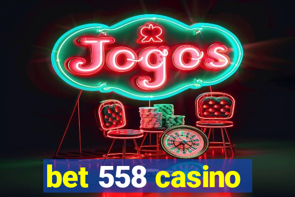 bet 558 casino