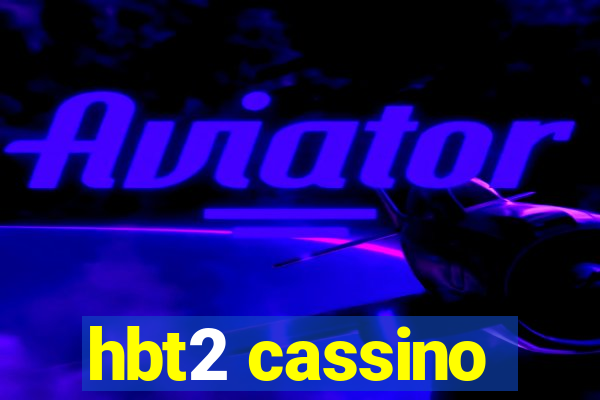 hbt2 cassino