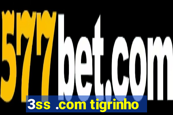 3ss .com tigrinho