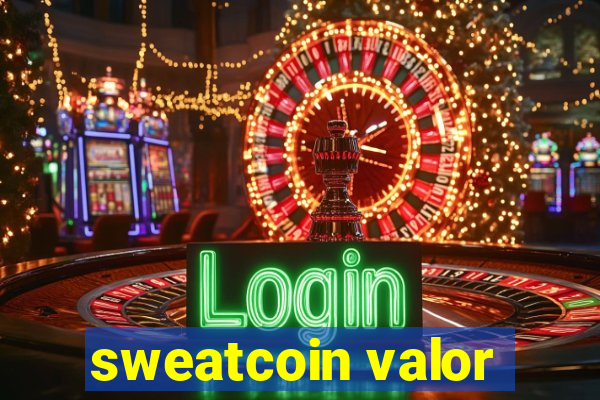 sweatcoin valor