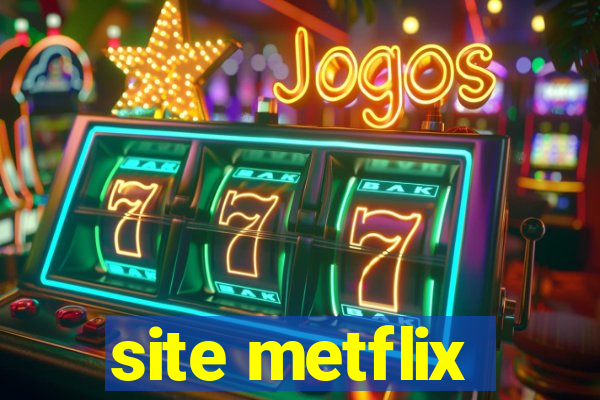 site metflix