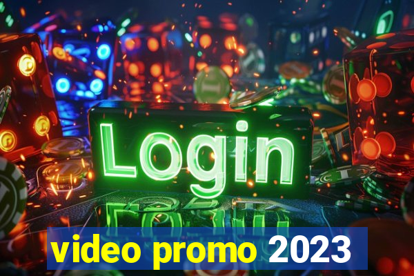 video promo 2023