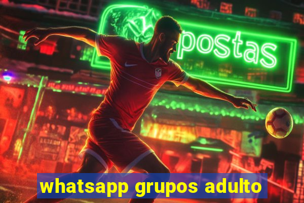 whatsapp grupos adulto