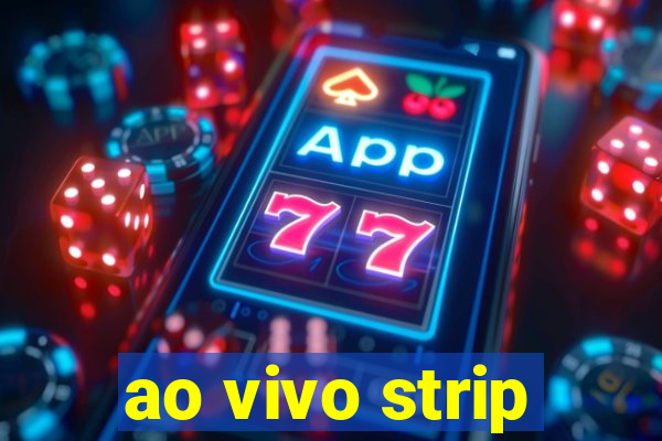 ao vivo strip