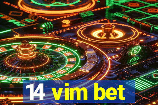 14 vim bet