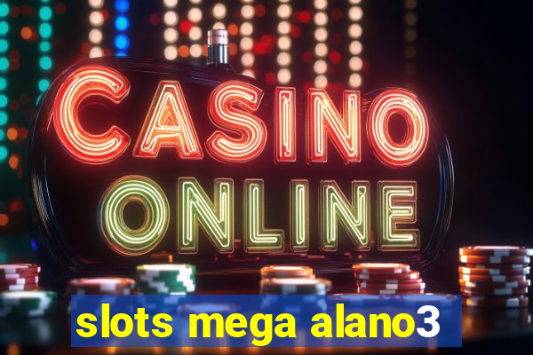 slots mega alano3