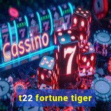 t22 fortune tiger