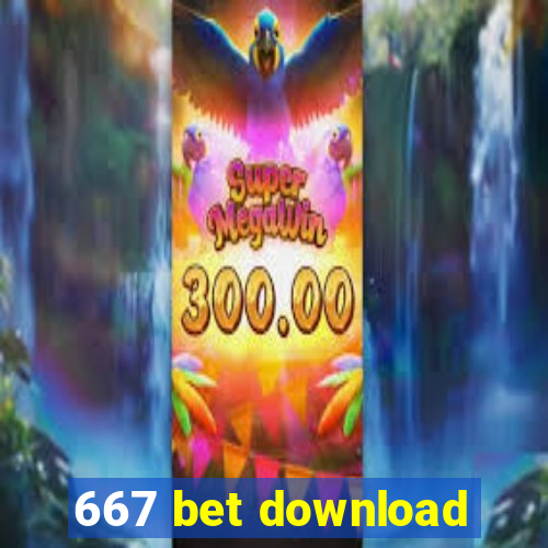 667 bet download