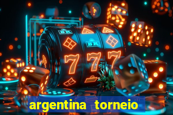 argentina torneio betano tabela