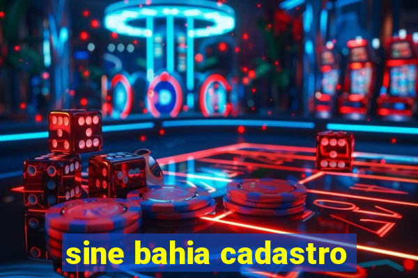 sine bahia cadastro