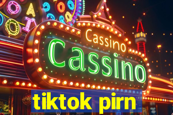 tiktok pirn