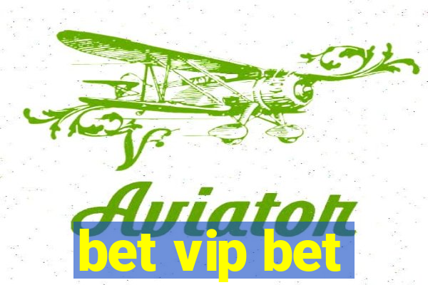 bet vip bet