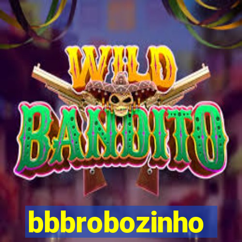 bbbrobozinho