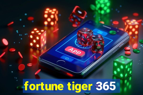 fortune tiger 365