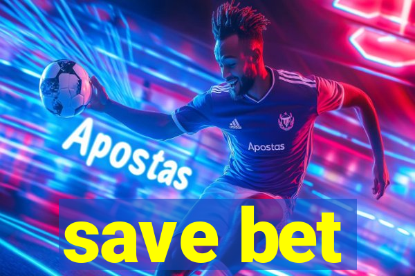 save bet