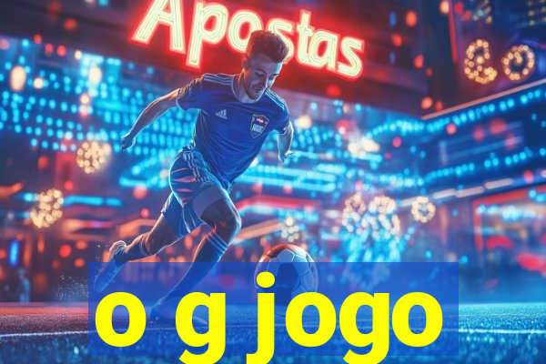 o g jogo