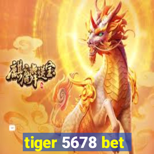 tiger 5678 bet