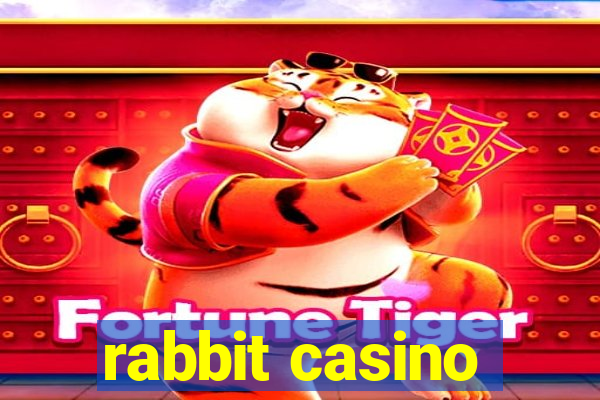 rabbit casino