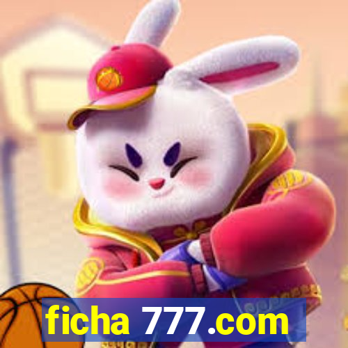 ficha 777.com