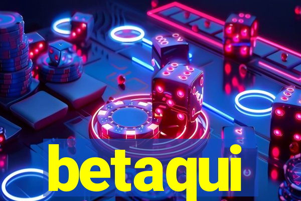 betaqui