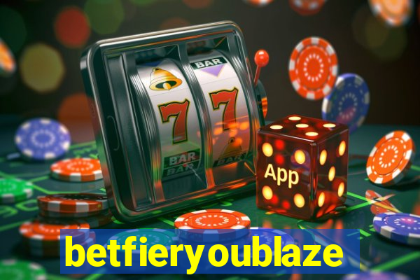 betfieryoublaze