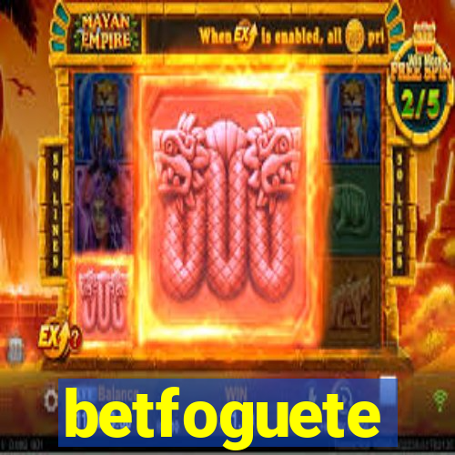 betfoguete