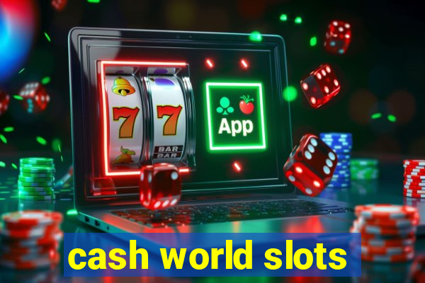 cash world slots